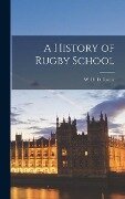 A History of Rugby School - W H D Rouse