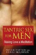 Tantric Sex for Men - Diana Richardson, Michael Richardson