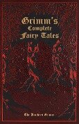 Grimm's Complete Fairy Tales - Jacob Grimm, Wilhelm Grimm, Ken Mondschein