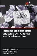 Implementazione della strategia DRTA per la scuola elementare - Otang Kurniaman, Charlina Charlina, Eddy Noviana