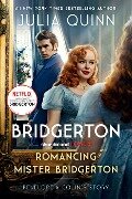 Romancing Mister Bridgerton. Penelope & Colin's Story. TV Tie-In - Julia Quinn
