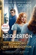 Cover-Bild zum Titel 'Romancing Mister Bridgerton. Penelope & Colin's Story. TV Tie-In' von 'Julia Quinn'