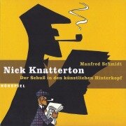 Cover-Bild zum Titel 'Der Schuss in den künstlichen Hinterkopf' von 'Manfred Schmidt'