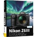 Cover-Bild zum Titel 'Nikon Z6III' von 'Kyra Sänger, Christian Sänger'