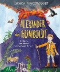 Alexander Von Humboldt: Explorer, Naturalist & Environmental Pioneer - Danica Novgorodoff