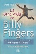La otra vida de Billy Fingers : cómo mi hermano me demostró que hay vida después de la muerte - Annie Kagan