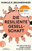 Die resiliente Gesellschaft - Markus K. Brunnermeier