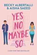 Cover-Bild zum Titel 'Yes No Maybe So' von 'Becky Albertalli, Aisha Saeed'