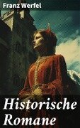 Historische Romane - Franz Werfel