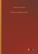 Cover-Bild zum Titel 'Can you forgive her?' von 'Anthony Trollope'