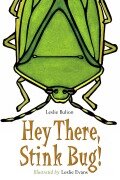 Cover-Bild zum Titel 'Hey There, Stink Bug!' von 'Leslie Bulion'