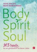 Cover-Bild zum Titel 'Body, Spirit, Soul - 365 Impulse für ein ganzheitlich leichteres Leben' von 'Heike Malisic, Beate Nordstrand'