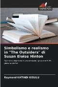Simbolismo e realismo in "The Outsiders" di Susan Eloise Hinton - Raymond Katindi Kisulu