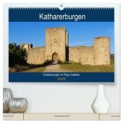 Katharerburgen - Entdeckungen im Pays Cathare (hochwertiger Premium Wandkalender 2026 DIN A2 quer), Kunstdruck in Hochglanz - LianeM LianeM
