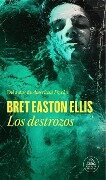 Los Destrozos / The Shards - Bret Easton Ellis