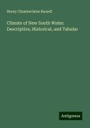 Climate of New South Wales: Descriptive, Historical, and Tabular - Henry Chamberlaine Russell