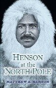 Henson at the North Pole - Matthew A. Henson