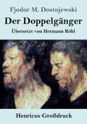 Cover-Bild zum Titel 'Der Doppelgänger (Großdruck)' von 'Fjodor M. Dostojewski'