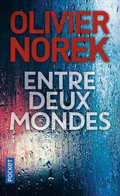 Entre deux mondes - Olivier Norek