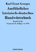 Ausführliches lateinisch-deutsches Handwörterbuch - Karl Ernst Georges