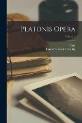 Platonis Opera; Volume 1 - Plato, Rudolf Bernard Hirschig