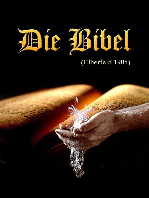 Die Bibel, Elberfeld, 1905 - Anonymous
