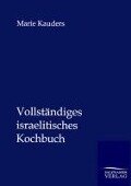 Cover-Bild zum Titel 'Vollständiges israelitisches Kochbuch' von 'Marie Kauders'