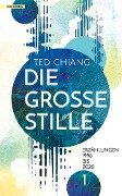 Die große Stille - Ted Chiang