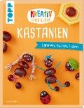 Kreativ kinderleicht Kastanien - Susanne Pypke