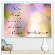 Meine Familie - mein Leben - die schönsten Momente - Bastelkalender (hochwertiger Premium Wandkalender 2026 DIN A2 quer), Kunstdruck in Hochglanz - Tanja Riedel