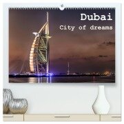 Dubai - City of dreams (hochwertiger Premium Wandkalender 2025 DIN A2 quer), Kunstdruck in Hochglanz - Daniel Rohr