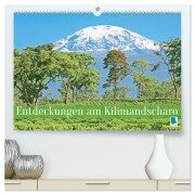 Entdeckungen am Kilimandscharo (hochwertiger Premium Wandkalender 2026 DIN A2 quer), Kunstdruck in Hochglanz - Calvendo Calvendo