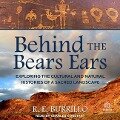 Behind the Bears Ears - R E Burrillo