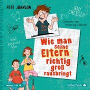 Wie man seine Eltern richtig groß rausbringt (Eltern 6) - Pete Johnson
