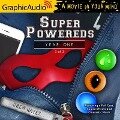 Super Powereds: Year One (3 of 3) [Dramatized Adaptation]: Super Powereds 1 - Drew Hayes
