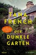 Cover-Bild zum Titel 'Der dunkle Garten' von 'Tana French'