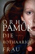 Cover-Bild zum Titel 'Die rothaarige Frau' von 'Orhan Pamuk'