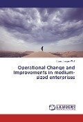 Operational Change and Improvements in medium-sized enterprises - Klaus Juergen Wolf