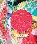 Quilters, Their Quilts, Their Studios, Their Stories - 