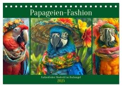 Papageien-Fashion. Farbenfroher Modestil im Dschungel (Tischkalender 2025 DIN A5 quer), CALVENDO Monatskalender - Rose Hurley