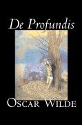 Cover-Bild zum Titel 'De Profundis by Oscar Wilde, Fiction, Literary, Classics, Literary Collections' von 'Oscar Wilde'