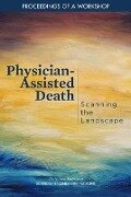 Physician-Assisted Death - National Academies of Sciences Engineering and Medicine, Health And Medicine Division, Board On Health Sciences Policy