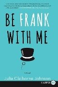 Be Frank With Me LP - Julia Claiborne Johnson
