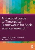 A Practical Guide to Theoretical Frameworks for Social Science Research - Andrea J. Bingham, Daria S. Carter, Robert Mitchell