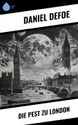 Die Pest zu London - Daniel Defoe