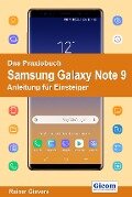 Das Praxisbuch Samsung Galaxy Note 9 - Anleitung für Einsteiger - Rainer Gievers