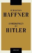 Anmerkungen zu Hitler - Sebastian Haffner