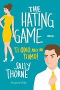Cover-Bild zum Titel 'The hating game. Ti odio, anzi no ti amo!' von 'Sally Thorne'