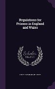 Regulations for Prisons in England and Wales - Great Britain Home Office