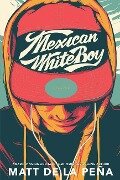 Mexican Whiteboy - Matt de la Peña